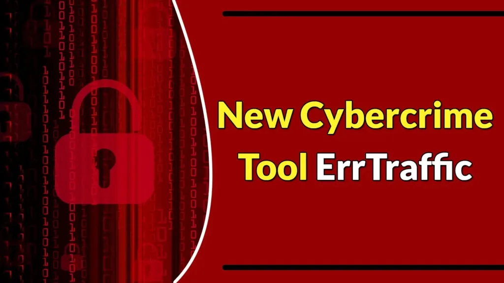 new-cybercrime-tool-errtraffic-let-attackers-automate-clickfix-attacks