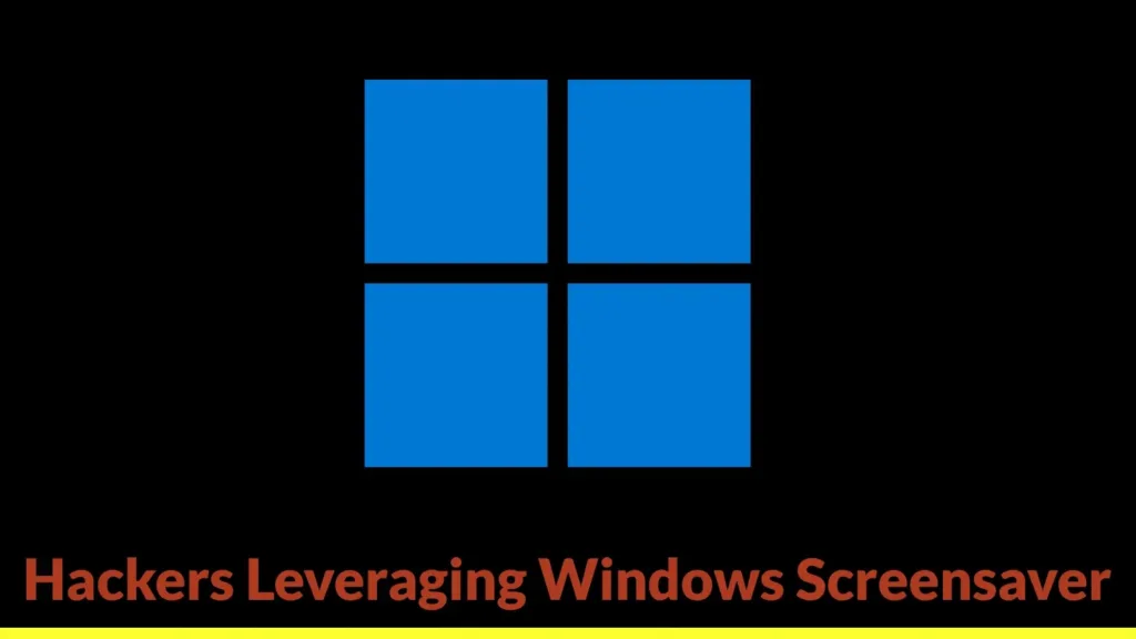 hackers-leveraging-windows-screensaver-to-deploy-rmm-tools-and-gain-remote-access-to-systems