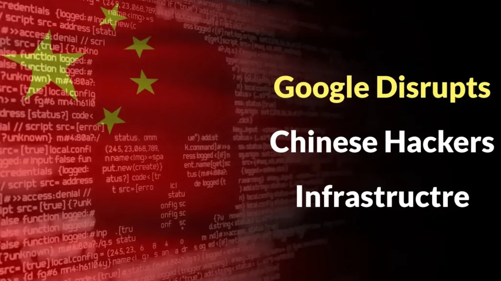 google-disrupts-chinese-hackers-infrastructre-which-breached-53-telecom-and-government-entities