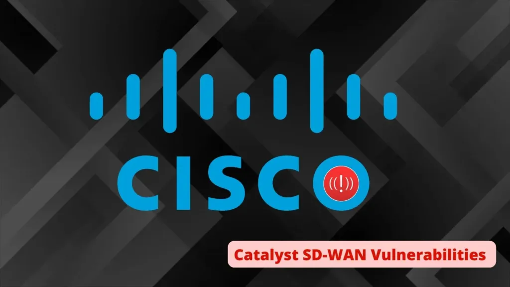cisco-catalyst-sd-wan-vulnerabilities-allow-attackers-to-gain-root-access