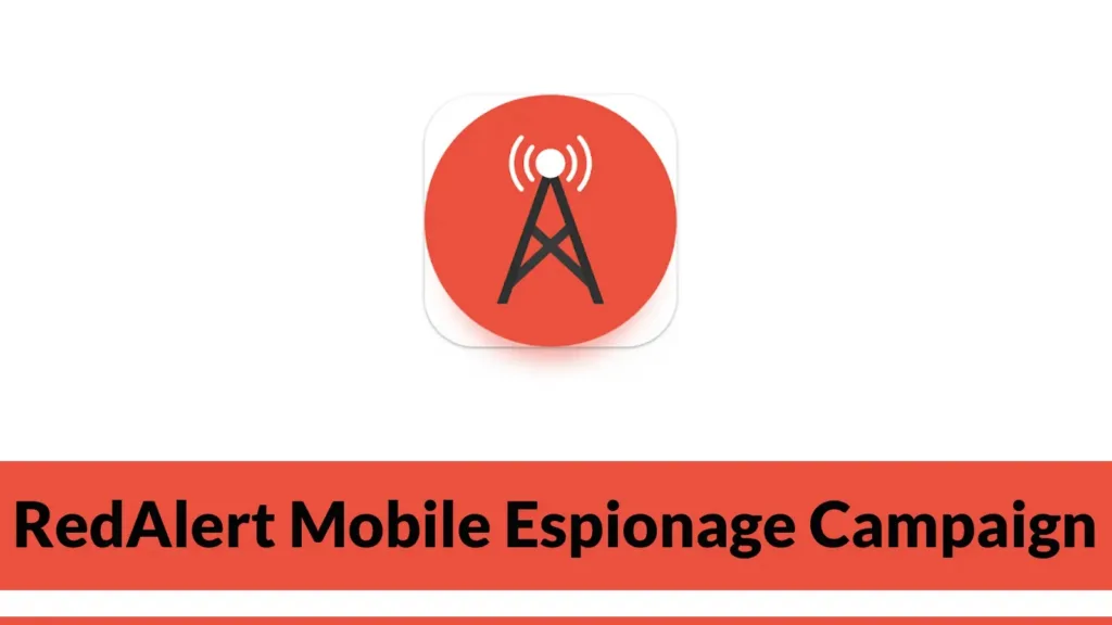 redalert-mobile-espionage-campaign-targets-civilians-with-trojanized-rocket-alert-app-for-surveillance