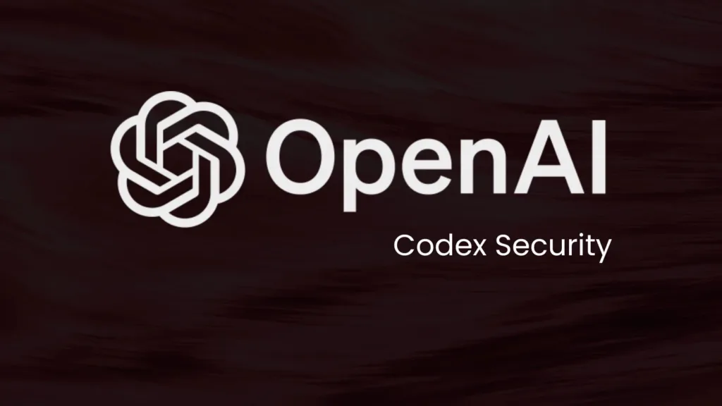 openai-launches-codex-security-that-discover,-validate-and-patch-vulnerabilities