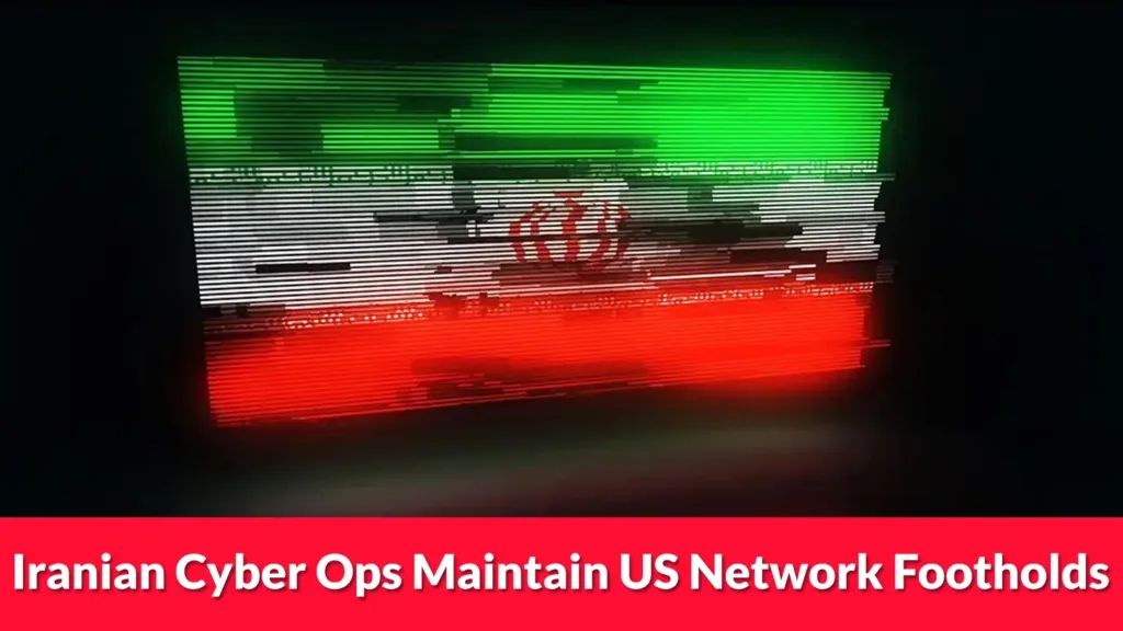 iranian-cyber-ops-maintain-us-network-footholds,-target-cameras-for-regional-surveillance