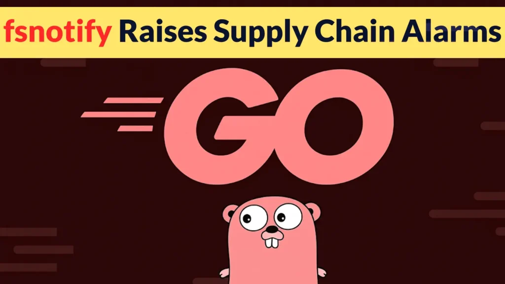 popular-go-library-fsnotify-raises-supply-chain-alarms-after-maintainer-access-changes