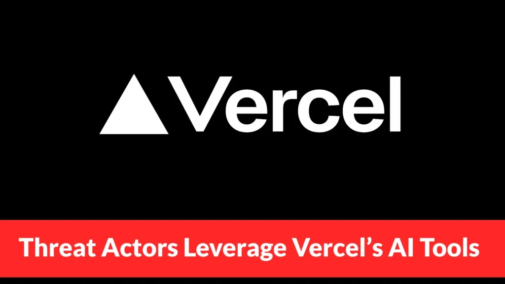 threat-actors-leverage-vercels-ai-tools-to-massproduce-realistic-phishing-sites