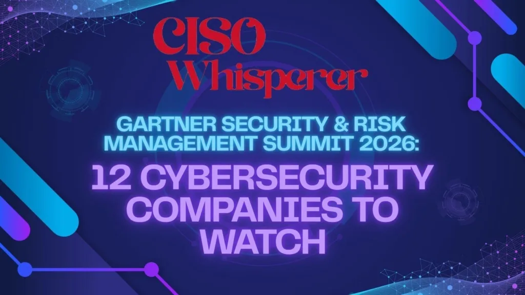 the-ciso-whisperers-watch-list-for-the-gartner-security-&-risk-management-summit-2026