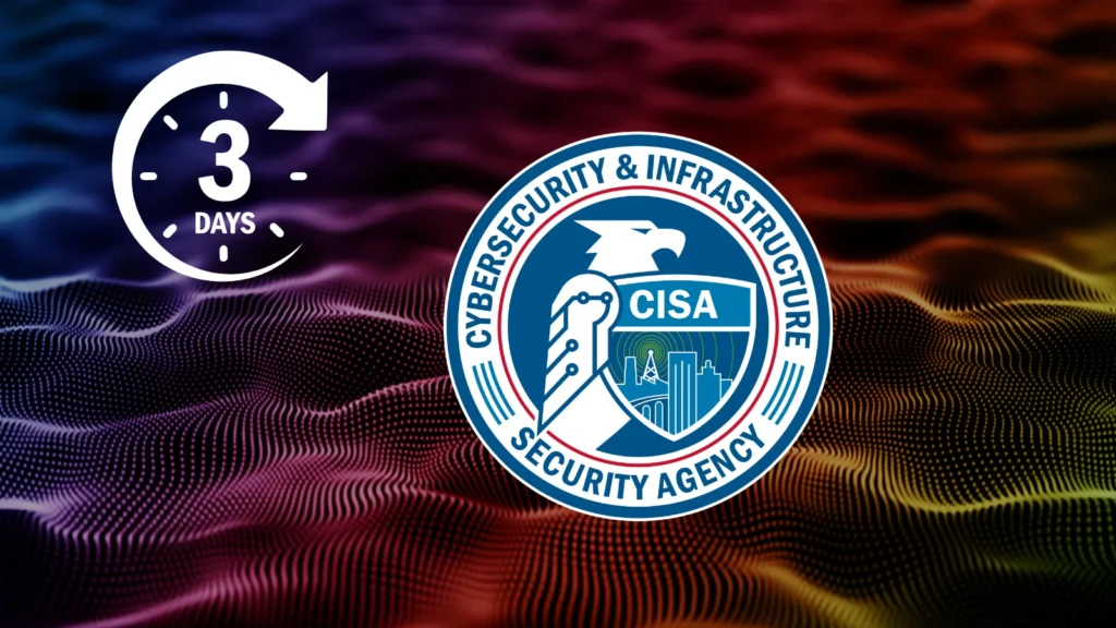 cisa-requires-federal-agencies-to-patch-critical-vulnerabilities-within-3-days