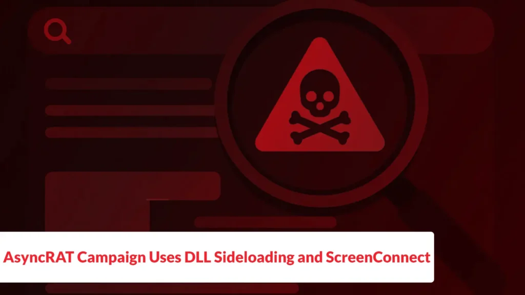 asyncrat-campaign-uses-dll-sideloading-and-screenconnect-for-stealthy-remote-access