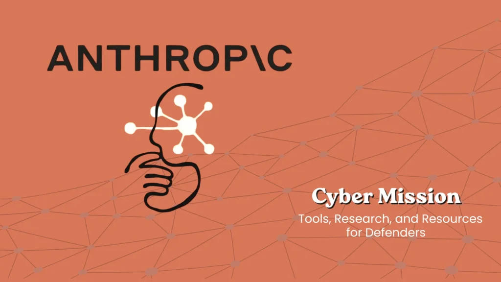 anthropic-cyber-mission-to-support-defenders-with-tools,-research,-and-resources